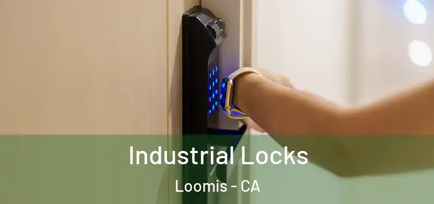  Industrial Locks Loomis - CA